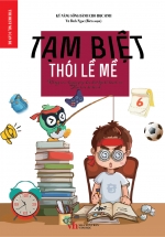 Kỹ Năng Sống Dành Cho Học Sinh – Tạm Biệt Thói Lề Mề