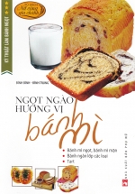 Kỹ Thuật Làm Bánh Ngọt – Ngọt Ngào Hương Vị Bánh Mì
