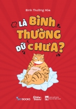 Là Bình Thường Dữ Chưa?