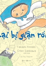 Ehon – Thực Phẩm Tâm Hồn Cho Bé – Lại Bị Giận Rồi