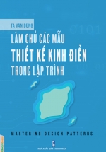 Làm Chủ Các Mẫu Thiết Kế Kinh Điển Trong Lập Trình (Mastering Design Patterns)