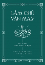 Làm Chủ Vận May – 8 Bí Quyết Thay Đổi Vận Mệnh