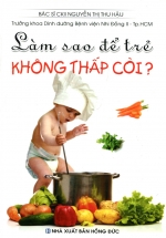 Làm Sao Để Trẻ Không Thấp Còi?