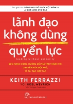 Lãnh Đạo Không Dùng Quyền Lực – Leading Without Authority