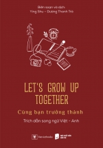Let’s Grow Up Together – Cùng Bạn Trưởng Thành (Trích Dẫn Song Ngữ Việt – Anh)