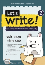 Let’s Write 2 – Viết Đoạn Nâng Cao