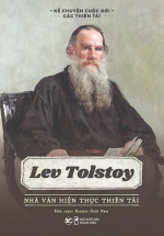 Kể Chuyện Cuộc Đời Các Thiên Tài: Lev Tolstoy – Nhà Văn Hiện Thực Thiên Tài