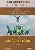Lịch Sử Văn Minh Thế Giới – Phần X: Rousseau Và Cách Mạng – Tập 3: Bắc Âu Tin Lành