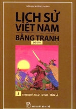 Lịch Sử Việt Nam Bằng Tranh Bộ Dày – Tập 3 – Thời Nhà Ngô – Đinh – Tiền Lê