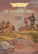 Lịch Sử Việt Nam Bằng Tranh – Trần Hưng Đạo (Bản Màu, Bìa Cứng)