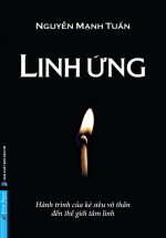 Linh Ứng – Hành Trình Của Kẻ Siêu Vô Thần Đến Thế Giới Tâm Linh