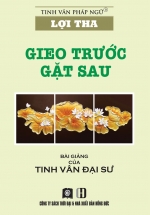Lợi Tha – Gieo Trước Gặt Sau