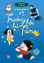 Lớp Học 1-0-2 – Trưởng Hội Bà Tám