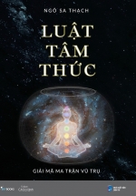 Luật Tâm Thức – Giải Mã Ma Trận Vũ Trụ (Bìa Mềm)