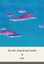 Lúc Nào Cũng Là Quá Muộn