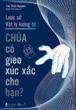 Lược Sử Vật Lý Lượng Tử – Chúa Có Gieo Xúc Xắc Cho Bạn?