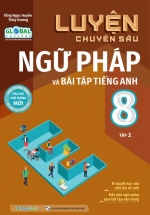Luyện Chuyên Sâu Ngữ Pháp Và Bài Tập Tiếng Anh 8 Tập 2 (Theo Chương Trình GDPT Mới – Global Success)