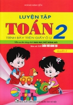 Luyện Tập Toán 2 Quyển 2 – Trình Bày Trên Giấy Ô Li (Bám Sát SGK Chân Trời Sáng Tạo)