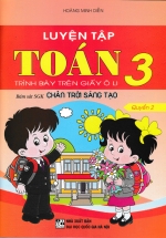 Luyện Tập Toán 3 – Trình Bày Trên Giấy Ô Li – Quyển 2 (Bám Sát SGK Chân Trời Sáng Tạo)