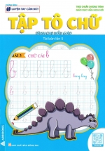 Luyện Tay Cầm Bút – Tập Tô Chữ (Dành Cho Mẫu Giáo)