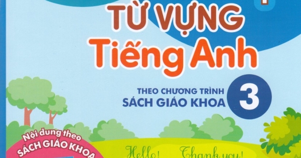 Luyện Viết Chữ Đẹp Từ Vựng Tiếng Anh 3 – Theo Chương Trình Sách Giáo Khoa