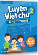 Luyện Viết Chữ Nhớ Từ Vựng 2 (Tập Viết Theo  Family and Friends )