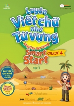 Luyện Viết Chữ Nhớ Từ Vựng – English Writing Smart Start Lớp 4 Tập 1
