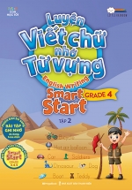 Luyện Viết Chữ Nhớ Từ Vựng – English Writing Smart Start Lớp 4 Tập 2