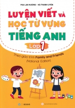Luyện Viết Và Học Từ Vựng Tiếng Anh Lớp 1 – National Edition (Theo Giáo Trình Family And Friends)
