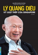 Lý Quang Diệu Kỷ Luật Thép Của Singapore