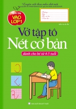 Mai Em Vào Lớp 1 – Vở Tập Tô Nét Cơ Bản (Dành Cho Bé Từ 4-5 Tuổi)