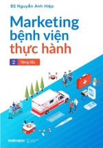 Marketing Bệnh Viện Thực Hành – Tập 2: Tăng Tốc