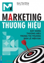 Marketing Thương Hiệu – Xây Dựng Thương Hiệu Trong Thị Trường Bán Lẻ Hiện Đại