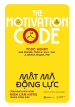 Mật Mã Động Lực – Cẩm Nang Kích Hoạt Niềm Cảm Hứng Trong Công Việc