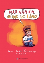Mày Vẫn Ổn, Đừng Lo Lắng! – Một Cuốn Sách Về OCD Bằng Chữ Và Tranh