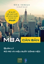 MBA Căn Bản – Quản Lý Rủi Ro Và Hiệu Quả Công Việc