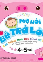 Mẹ Hỏi Bé Trả Lời – 4-5 Tuổi