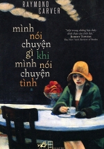 Mình Nói Gì Khi Mình Nói Về Chuyện Tình