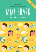 Mini Shark – Em Bé Tự Chủ (Sách Lược Nuôi Dạy Triệu Phú Nhí)