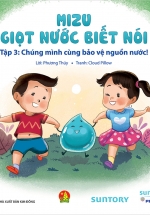Mizu – Giọt Nước Biết Nói Tập 3 – Chúng Mình Cùng Bảo Vệ Nguồn Nước