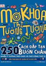Mở Khóa Trí Tưởng Tượng – Hơn 250 Cách Đập Tan Buồn Chán