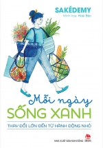 Mỗi Ngày Sống Xanh – Thay Đổi Lớn Đến Từ Hành Động Nhỏ