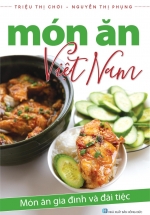 Món Ăn Việt Nam – Món Ăn Gia Đình Và Đãi Tiệc