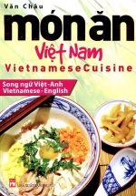 Món Ăn Việt Nam – Vietnamese Cuisine ( Song Ngữ Việt – Anh)