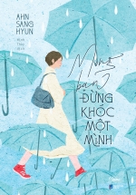 Mong Bạn Đừng Khóc Một Mình