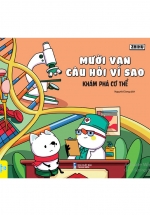 Mười Vạn Câu Hỏi Vì Sao – Khám Phá Cơ Thể (ND)