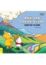Mười Vạn Câu Hỏi Vì Sao – Khám Phá Tự Nhiên (ND)