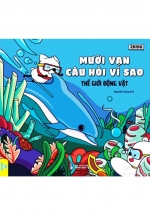 Mười Vạn Câu Hỏi Vì Sao – Thế Giới Động Vật (ND)