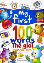 My First 100 Words – Thế Giới Quanh Em (Hơn 120 Stickers) – ND