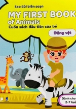 My First Book Of Animals – Cuốn Sách Đầu Tiên Của Bé – Động Vật